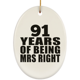 91st Anniversary 91 Years Of Being Mrs Right - Oval Ornament