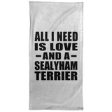 All I Need Is Love And A Sealyham Terrier - Hand Towel