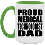 Proud Medical Technologist Dad - 15oz Accent Mug Green