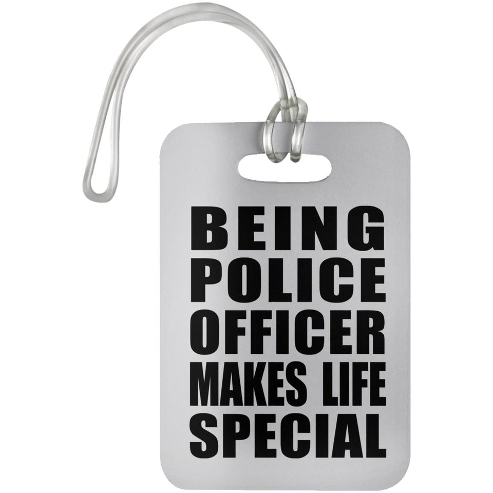 Being Police Officer Makes Life Special - Luggage Bag Tag