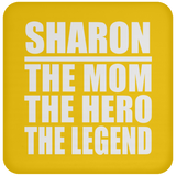 Sharon The Mom The Hero The Legend - Drink Coaster
