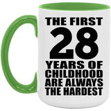 28th Birthday First 28 Years of Childhood Are The Hardest - 15oz Accent Mug Green