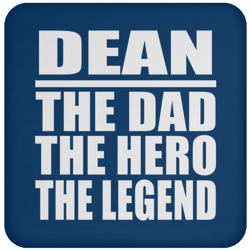 Dean The Dad The Hero The Legend - Drink Coaster