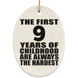 9th Birthday First 9 Years of Childhood Are The Hardest - Oval Ornament