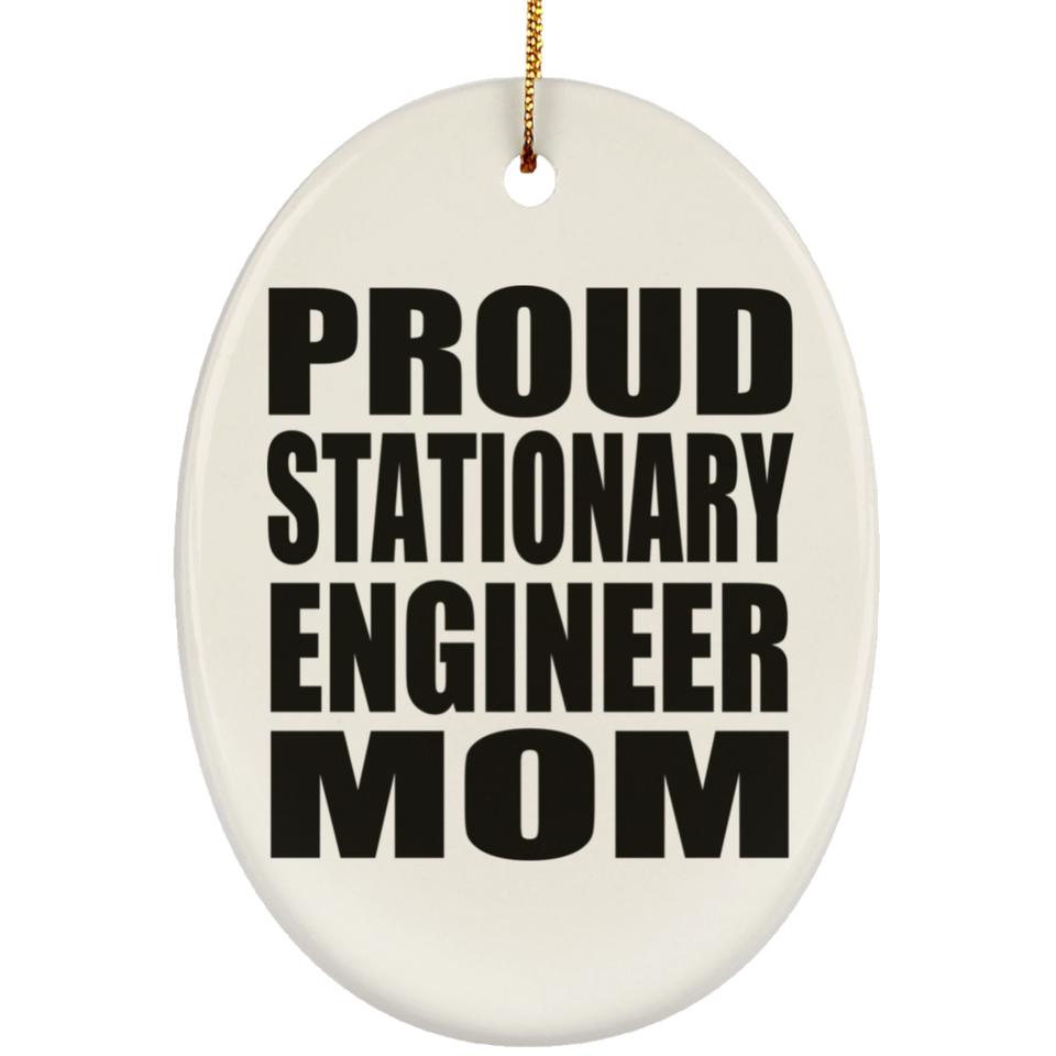 Proud Stationary Engineer Mom - Oval Ornament