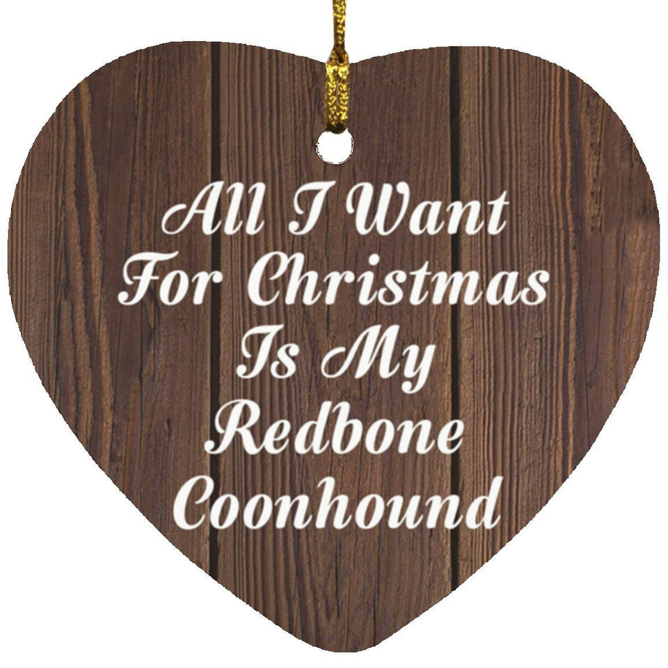 All I Want For Christmas Is My Redbone Coonhound - Heart Ornament D