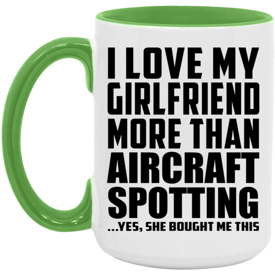 I Love My Girlfriend More Than Aircraft Spotting - 15oz Accent Mug Green
