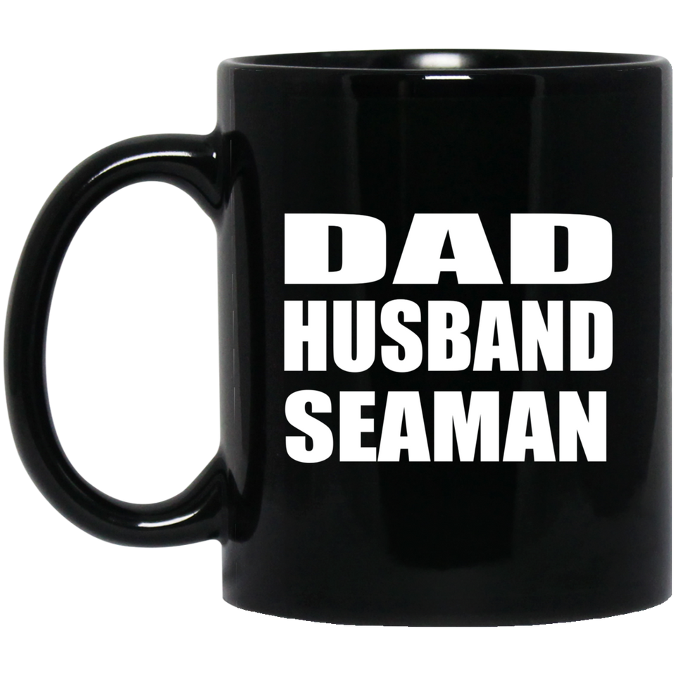 Dad Husband Seaman - 11oz Coffee Mug Black