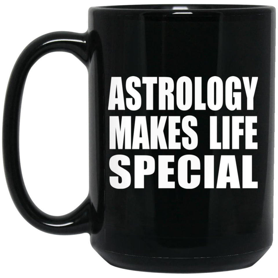 Astrology Makes Life Special - 15oz Coffee Mug Black