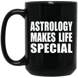 Astrology Makes Life Special - 15oz Coffee Mug Black