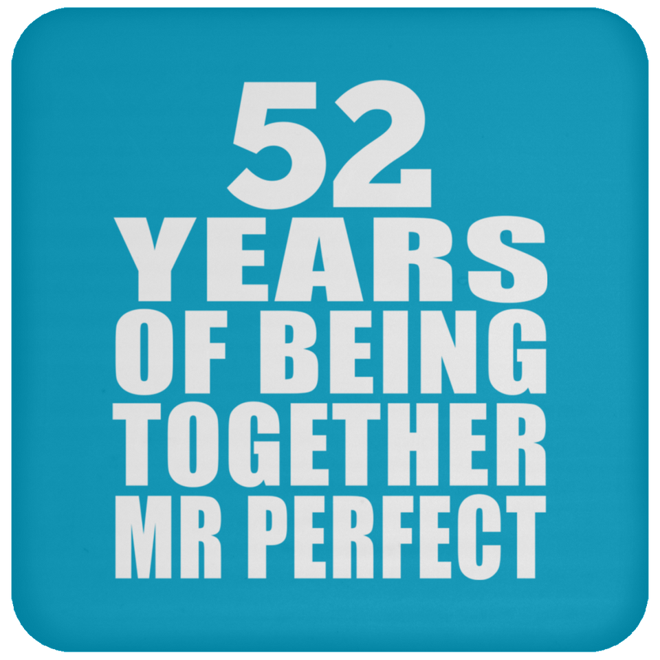 52nd Anniversary 52 Years Of Being Mr Perfect - Drink Coaster