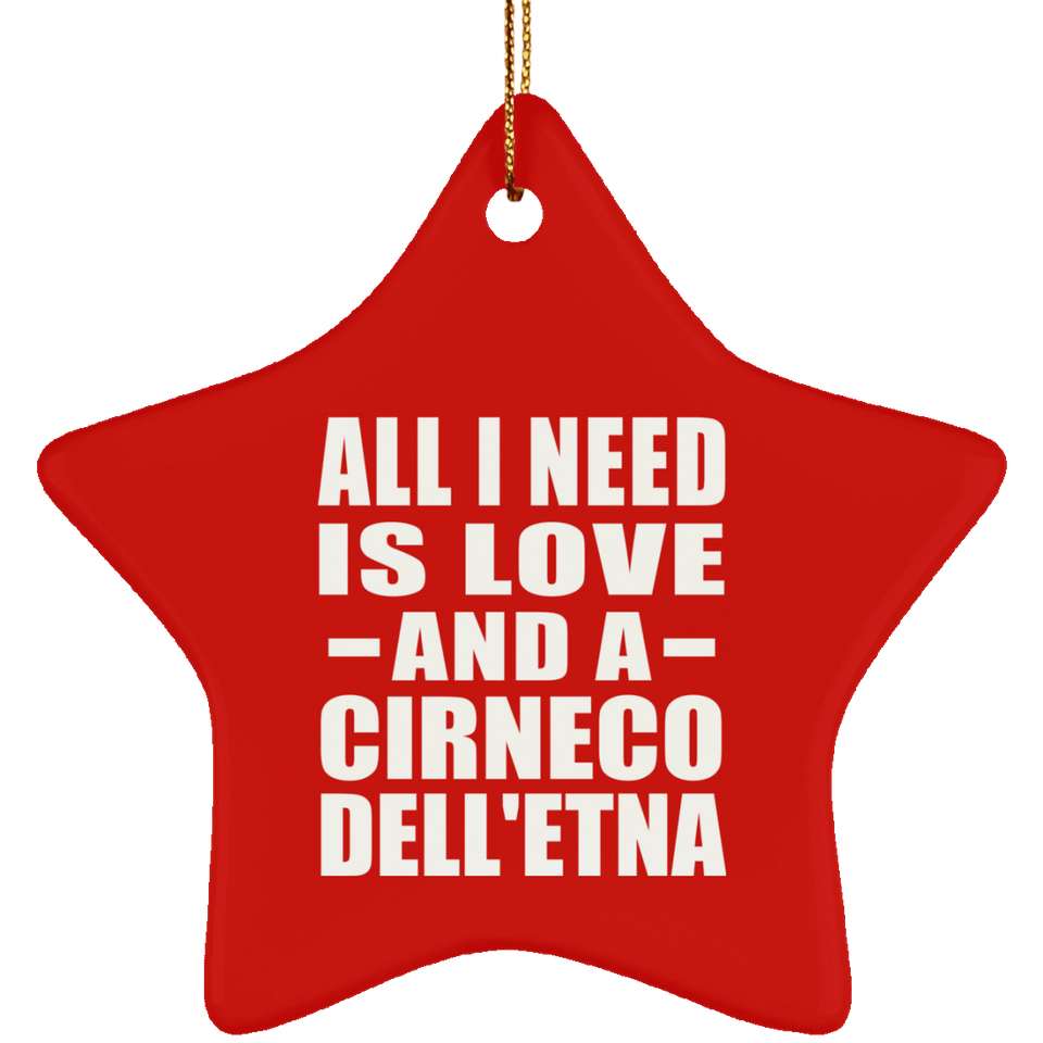 All I Need Is Love And A Cirneco Dell'etna - Star Ornament
