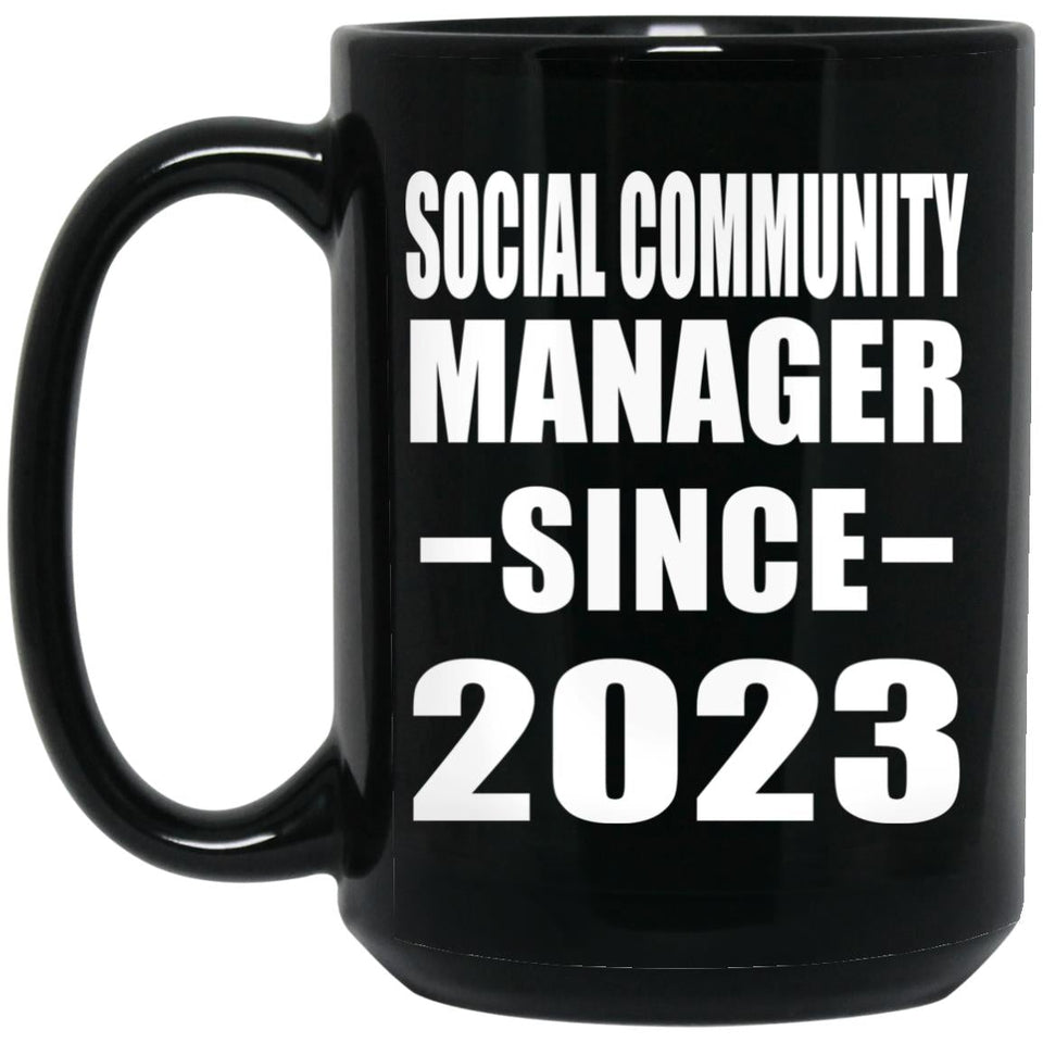 Social Community Manager Since 2023 - 15oz Coffee Mug Black