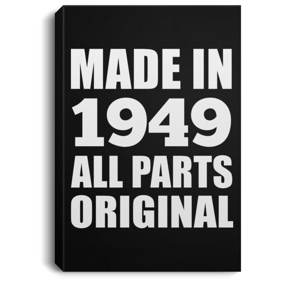 75th Birthday Made in 1949 All Parts Original - Canvas Portrait