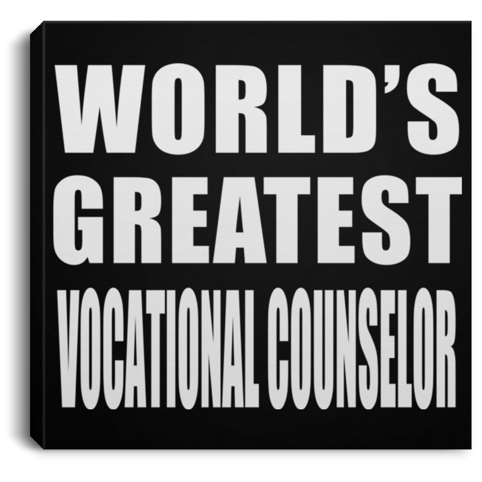 World's Greatest Vocational Counselor - Canvas Square