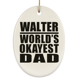 Walter World's Okayest Dad - Oval Ornament