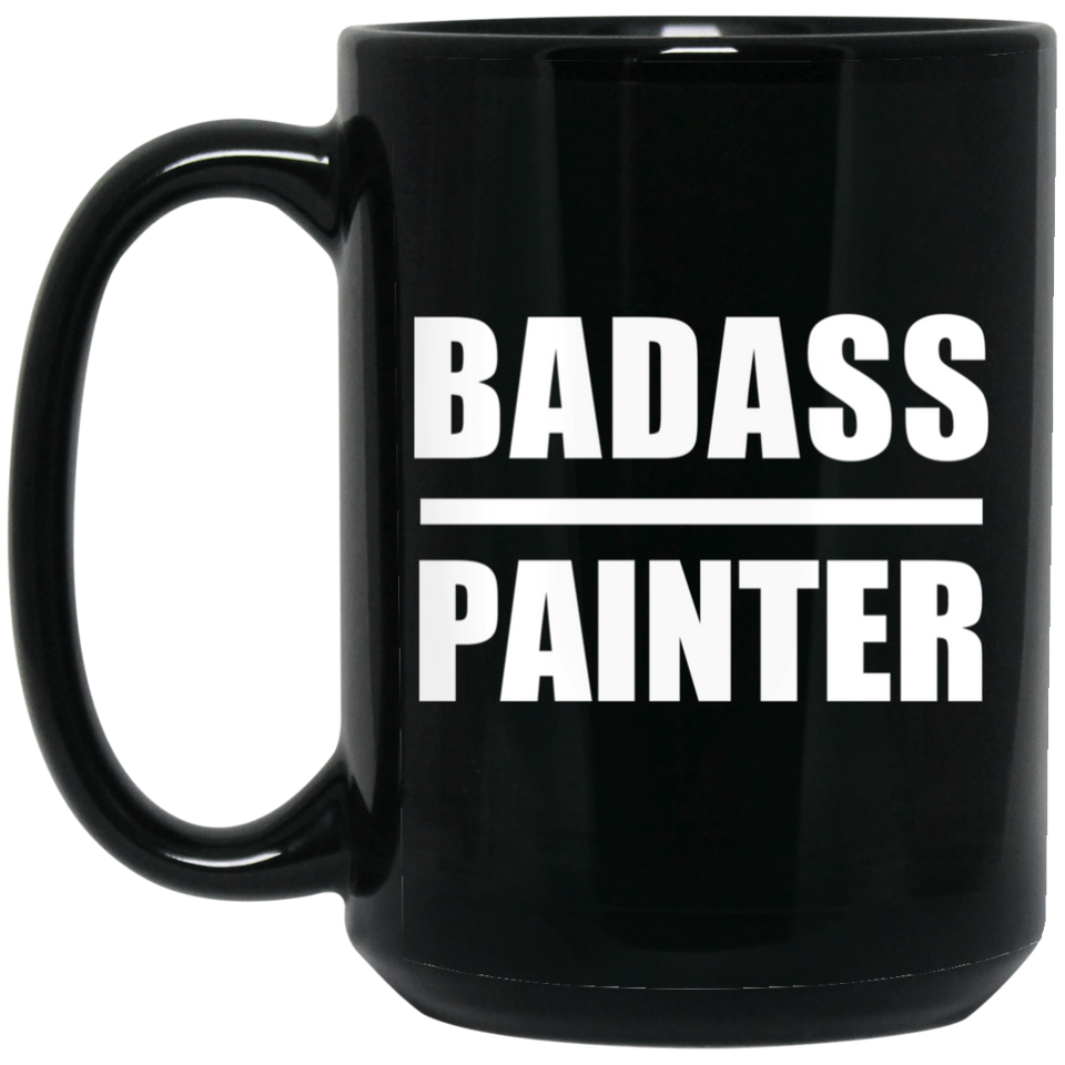 Badass Painter - 15oz Coffee Mug Black