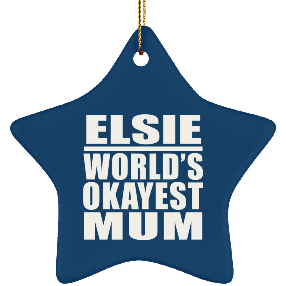 Elsie World's Okayest Mum - Star Ornament