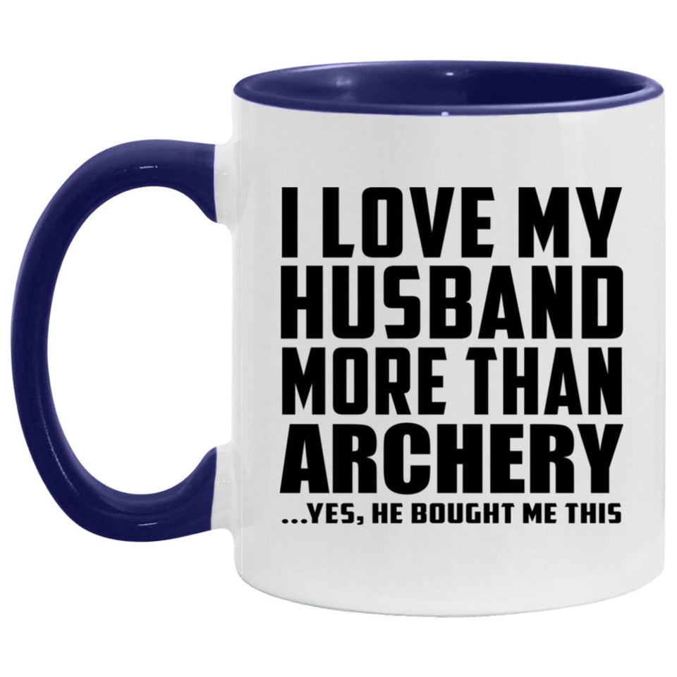 I Love My Husband More Than Archery - 11oz Accent Mug Purple