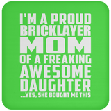 Proud Bricklayer Mom Of Awesome Daughter - Drink Coaster