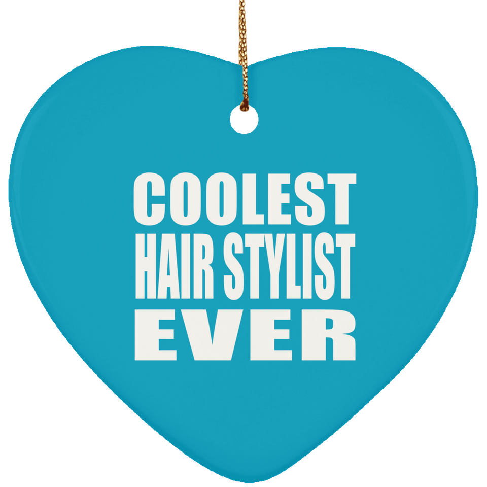 Coolest Hair Stylist Ever - Heart Ornament