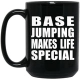 Base Jumping Makes Life Special - 15oz Coffee Mug Black