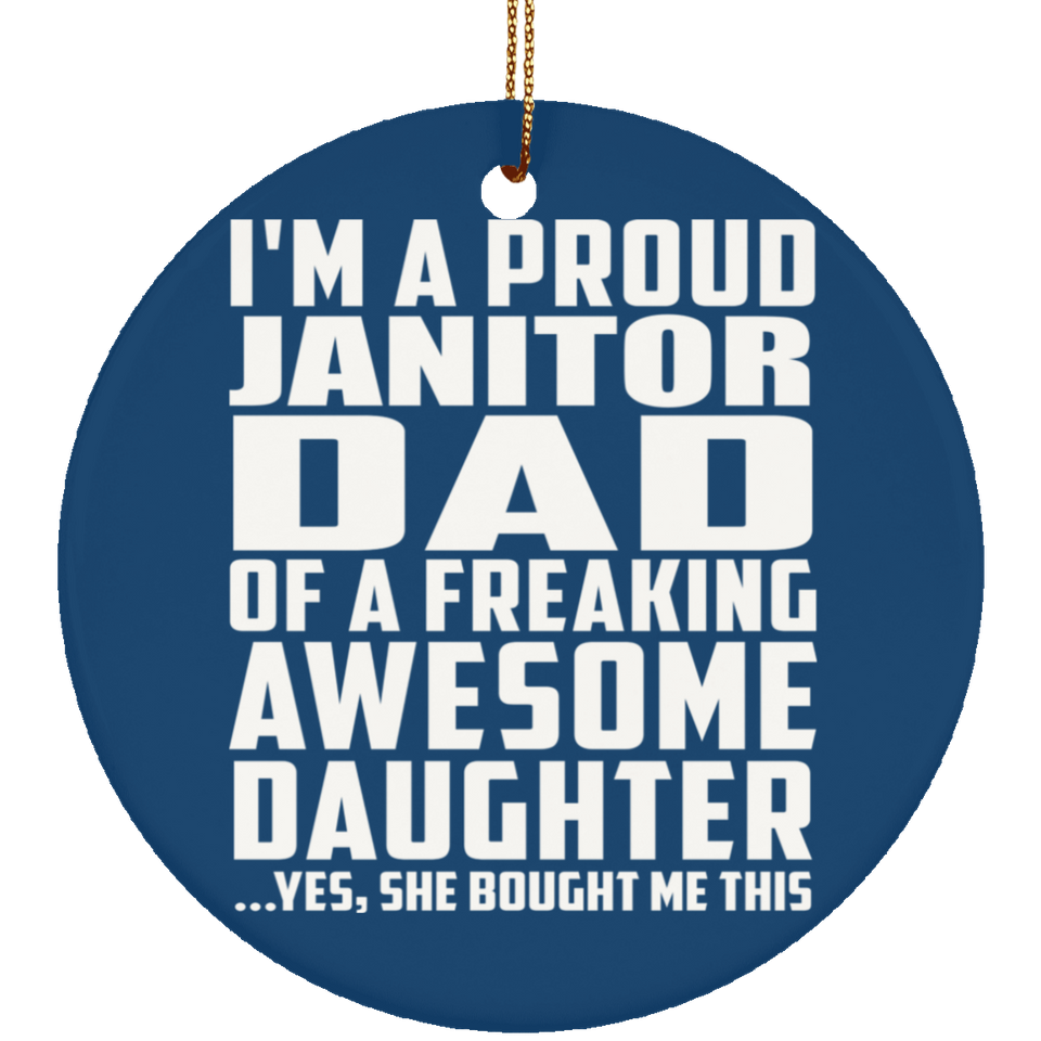 Proud Janitor Dad Of Awesome Daughter - Circle Ornament