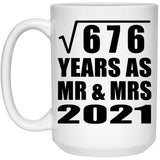 26th Anniversary Square Root of 676 Years As Mr & Mrs 2021 - 15oz Coffee Mug