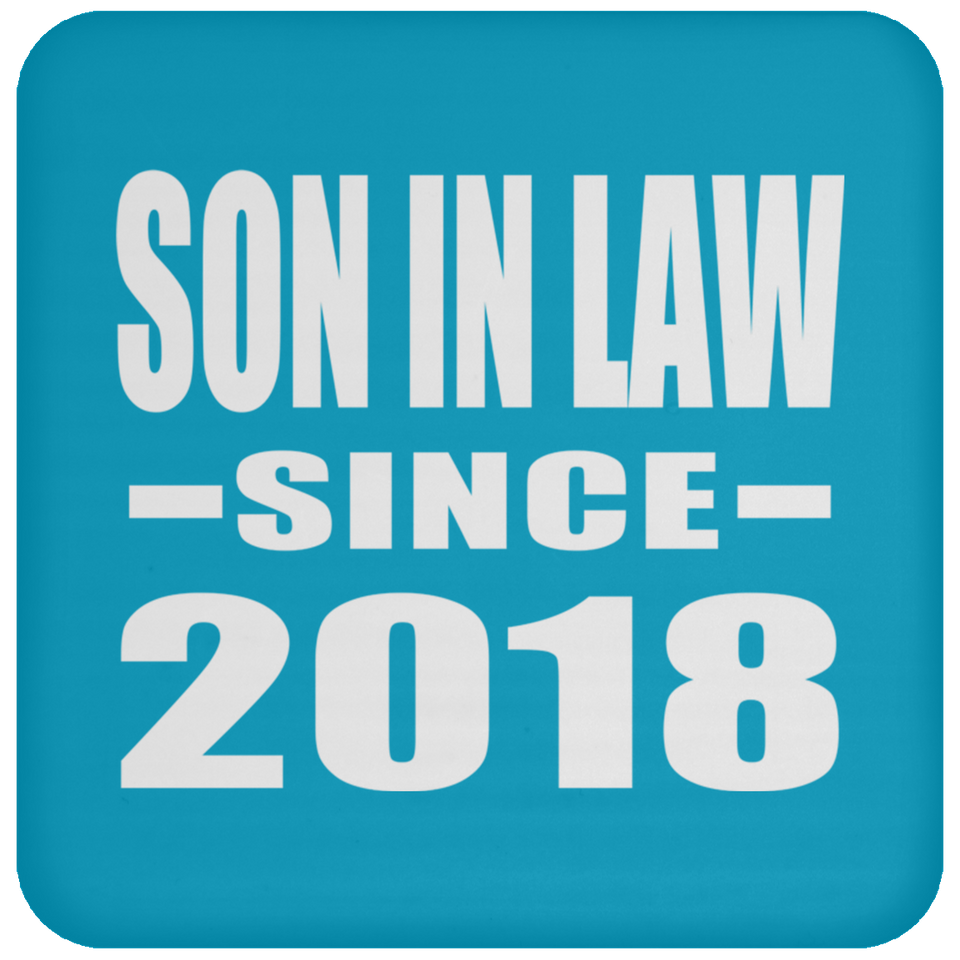 Son In Law Since 2018 - Drink Coaster
