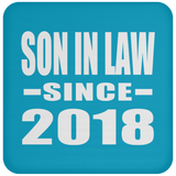 Son In Law Since 2018 - Drink Coaster