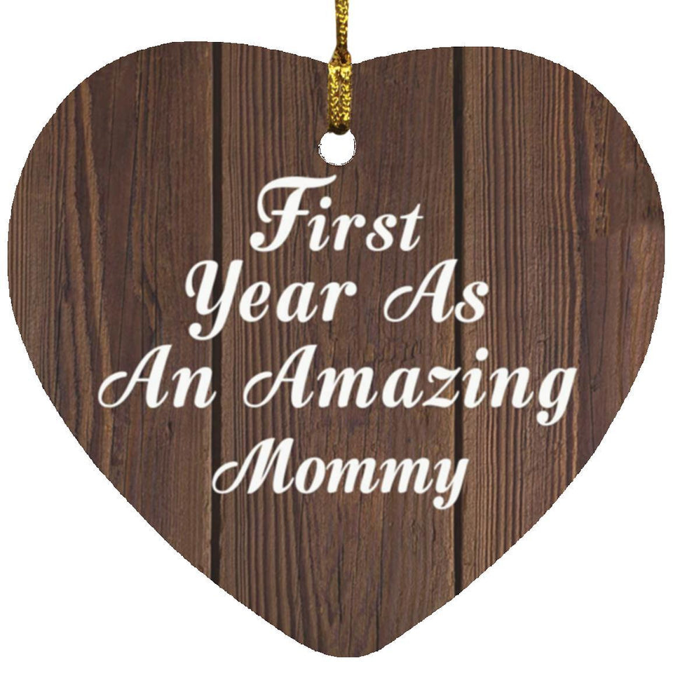 First Year As An Amazing Mommy - Heart Ornament D