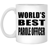 World's Best Parole Officer - 11 Oz Coffee Mug