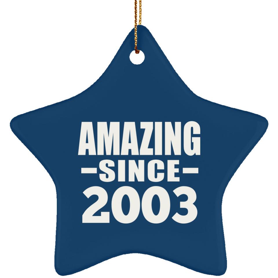 21st Birthday Amazing Since 2003 - Star Ornament