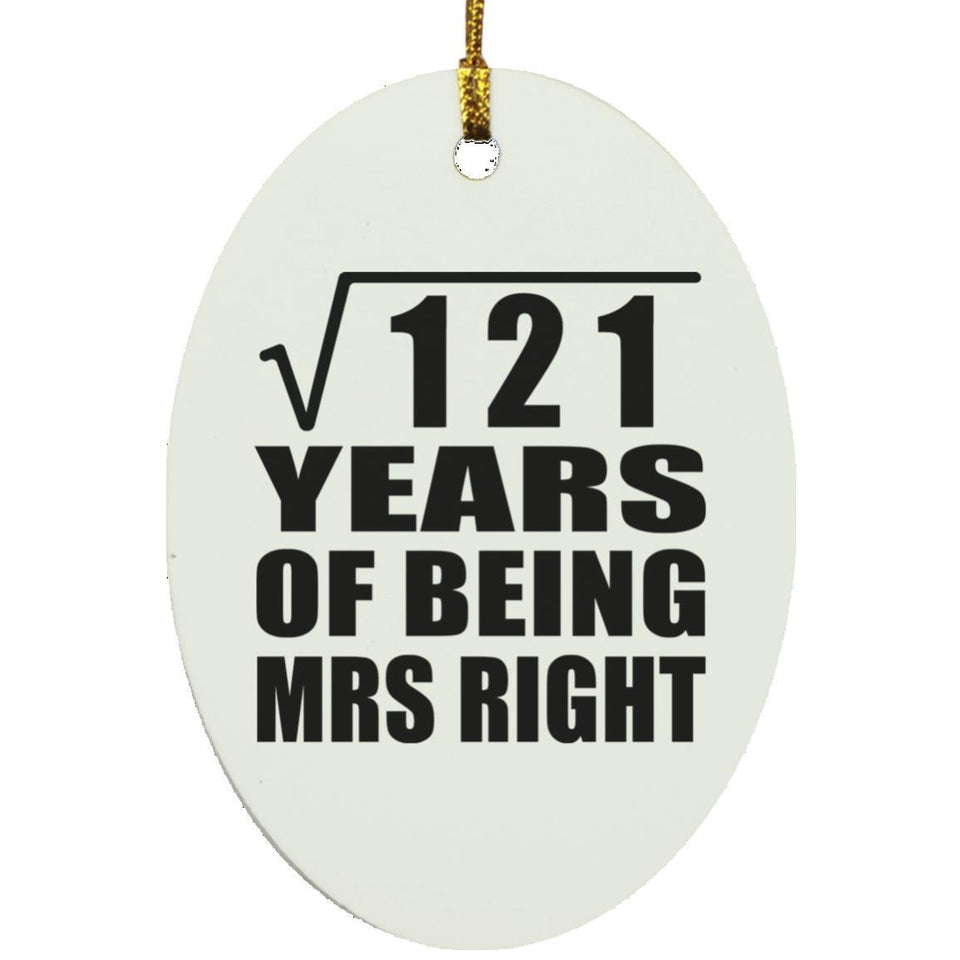 11th Anniversary Square Root of 121 Years of Being Mrs Right - Oval Ornament