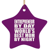 Entrepreneur By Day World's Best Mom By Night - Star Ornament