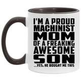 Proud Machinist Mom Of Awesome Son - 11oz Accent Mug Black