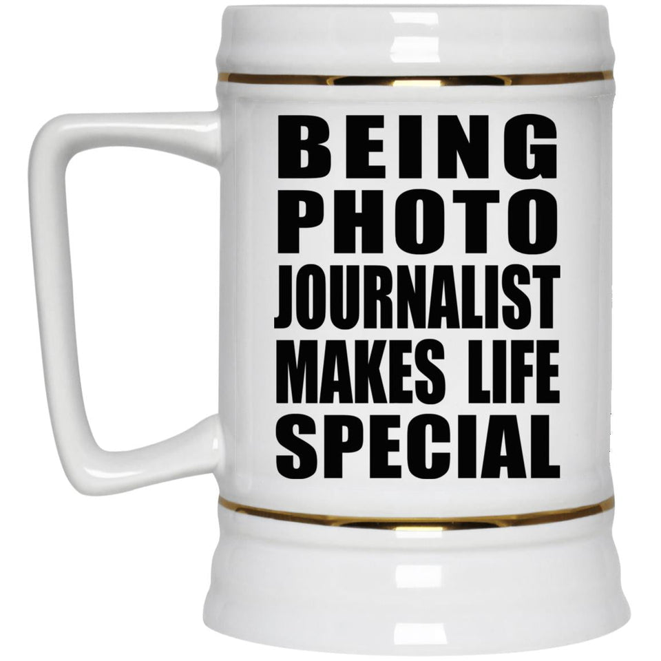 Being Photo Journalist Makes Life Special - Beer Stein