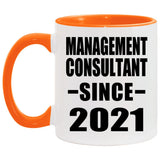 Management Consultant Since 2021 - 11oz Accent Mug Orange