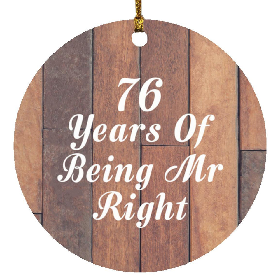 76th Anniversary 76 Years Of Being Mr Right - Circle Ornament E