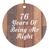 76th Anniversary 76 Years Of Being Mr Right - Circle Ornament E