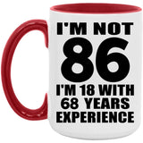86th Birthday I'm Not 86 I'm 18 With 68 Years Experience - 15oz Accent Mug Red