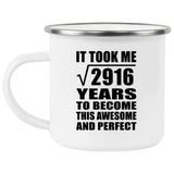 54th Birthday Took Square Root of 2916 Years To Awesome - 12oz Camping Mug