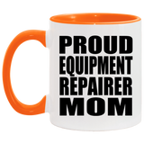 Proud Equipment Repairer Mom - 11oz Accent Mug Orange