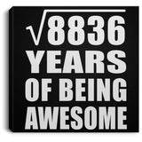 94th Birthday Square Root of 8836 Years of Being Awesome - Canvas Square