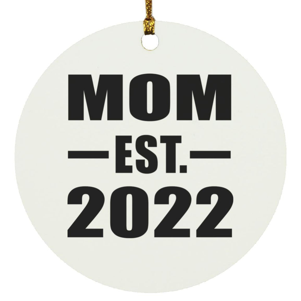 Mom Established EST. 2022 - Circle Ornament