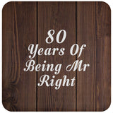 80th Anniversary 80 Years Of Being Mr Right - Drink Coaster D