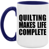 Quilting Makes Life Complete - 15oz Accent Mug Purple