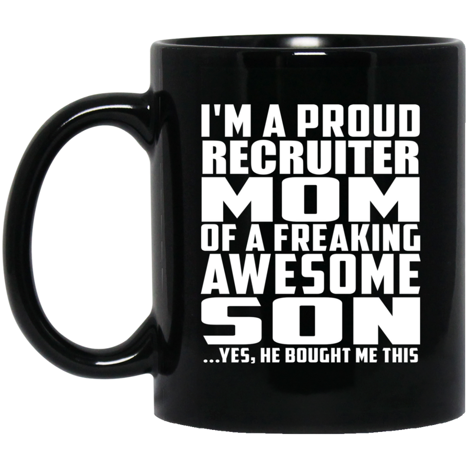 Proud Recruiter Mom Of Awesome Son - 11 Oz Coffee Mug Black