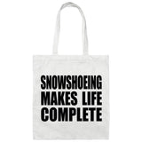 Snowshoeing Makes Life Complete - Tote Bag White