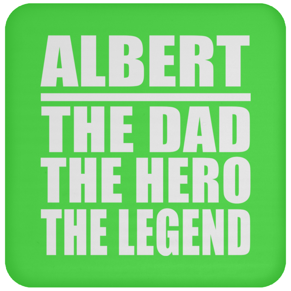 Albert The Dad The Hero The Legend - Drink Coaster